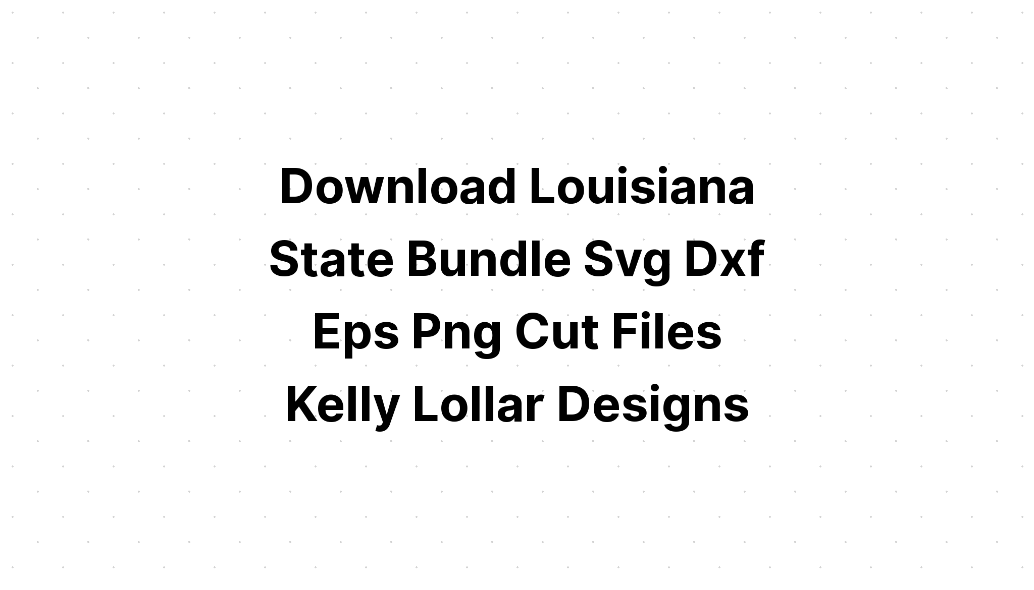 Download The Pelican State Louisiana?? SVG File